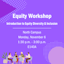 North Campus Equity Workshop - Introduction to Equity Diversity and Inclusion