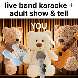 Live Band Karaoke + Adult Show & Tell